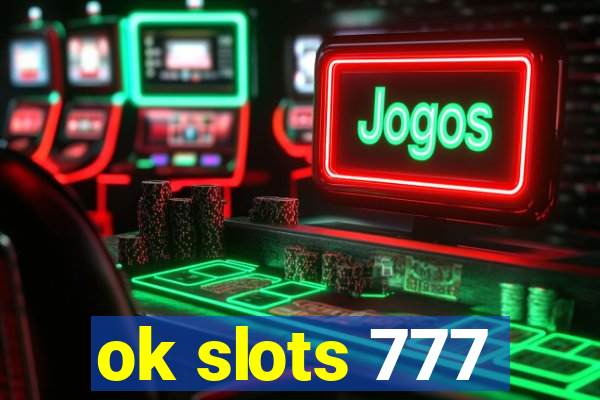 ok slots 777