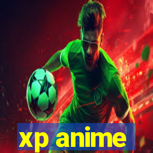 xp anime