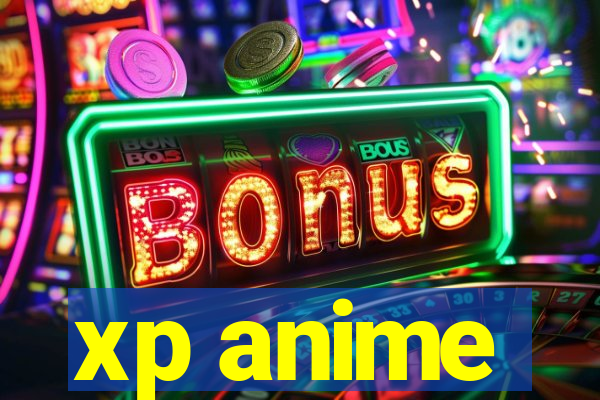 xp anime