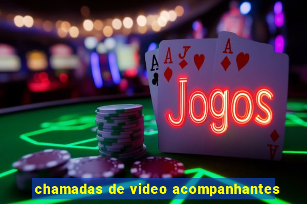 chamadas de video acompanhantes