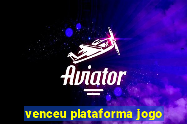 venceu plataforma jogo