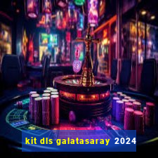 kit dls galatasaray 2024