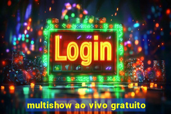 multishow ao vivo gratuito