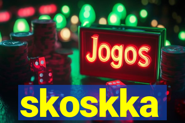 skoskka