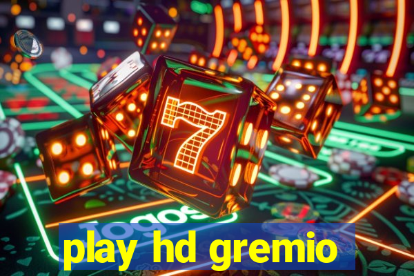 play hd gremio