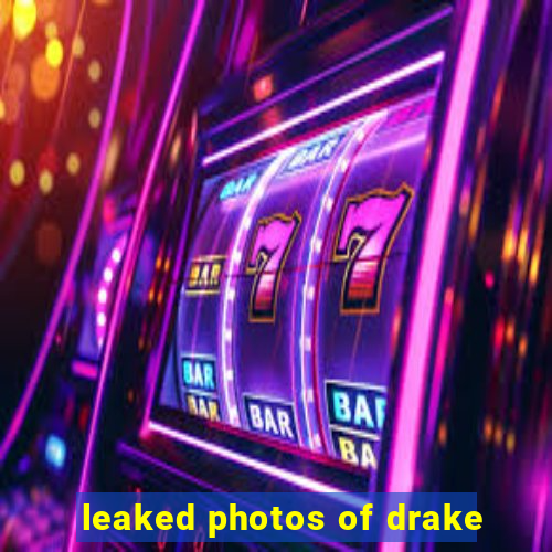 leaked photos of drake