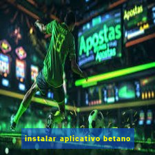 instalar aplicativo betano