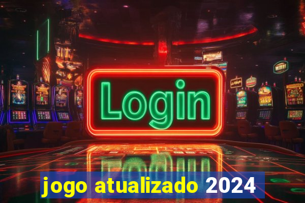 jogo atualizado 2024