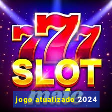 jogo atualizado 2024