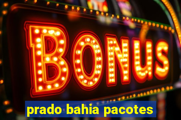 prado bahia pacotes