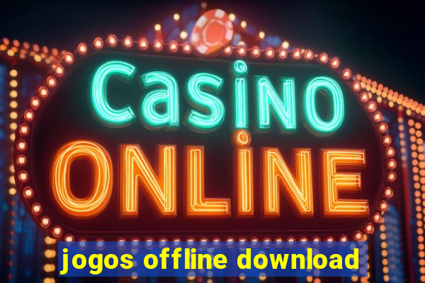 jogos offline download