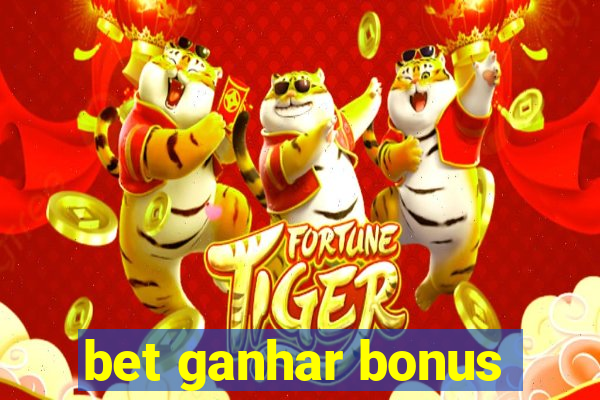 bet ganhar bonus