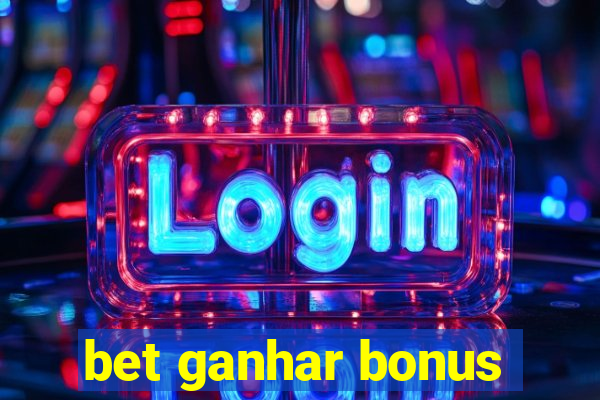 bet ganhar bonus