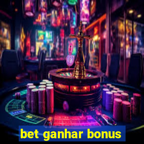 bet ganhar bonus