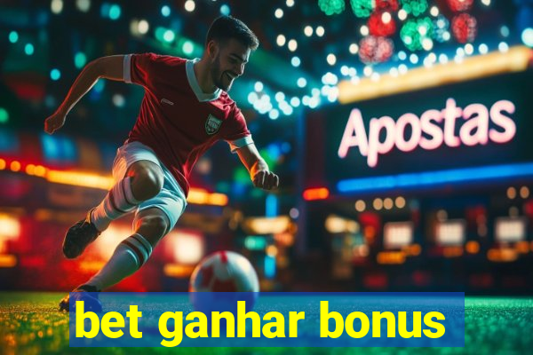 bet ganhar bonus