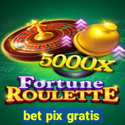 bet pix gratis