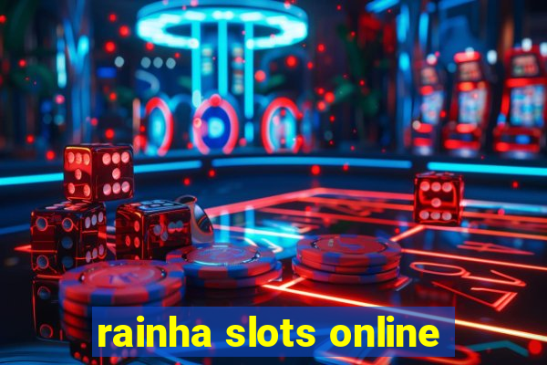 rainha slots online