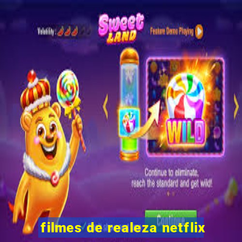 filmes de realeza netflix