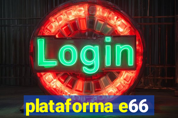 plataforma e66