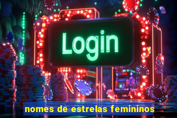 nomes de estrelas femininos