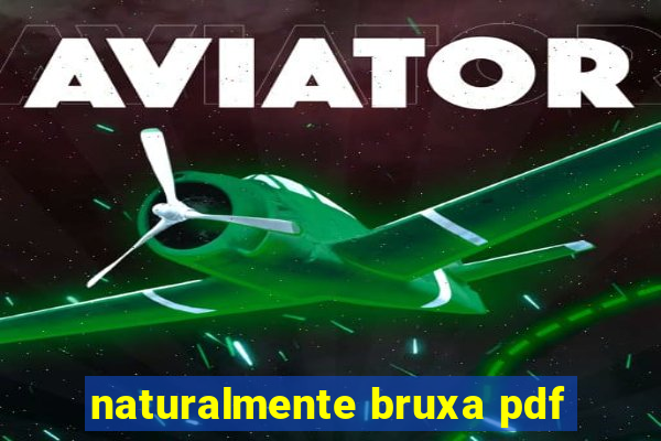 naturalmente bruxa pdf