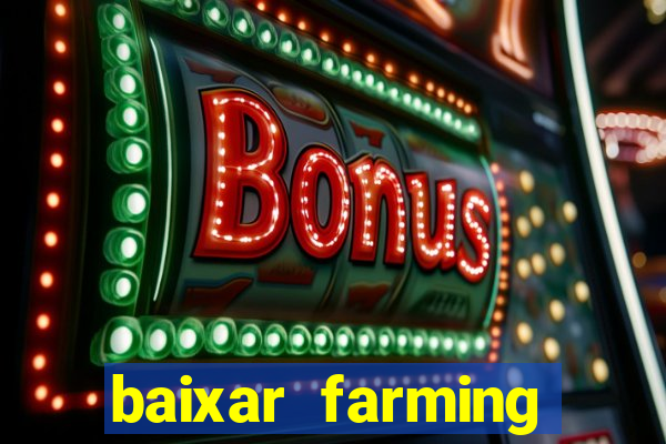 baixar farming simulator 18 dinheiro infinito