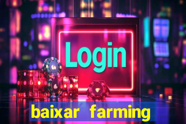 baixar farming simulator 18 dinheiro infinito