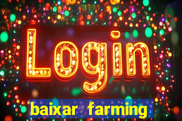 baixar farming simulator 18 dinheiro infinito