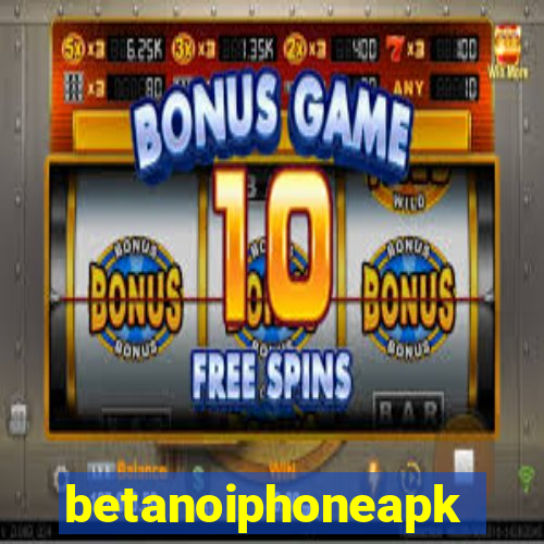 betanoiphoneapk