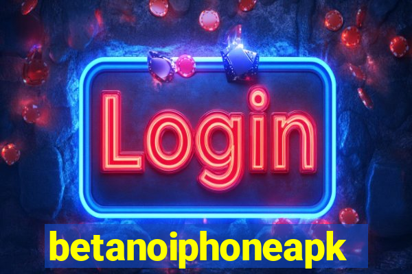 betanoiphoneapk