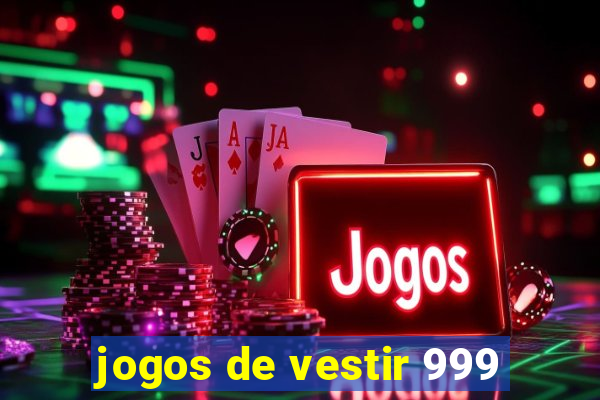 jogos de vestir 999