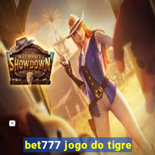 bet777 jogo do tigre