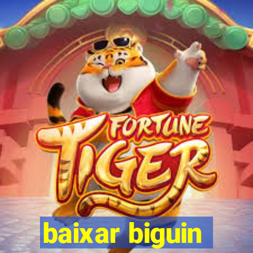 baixar biguin