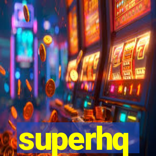 superhq