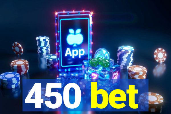 450 bet