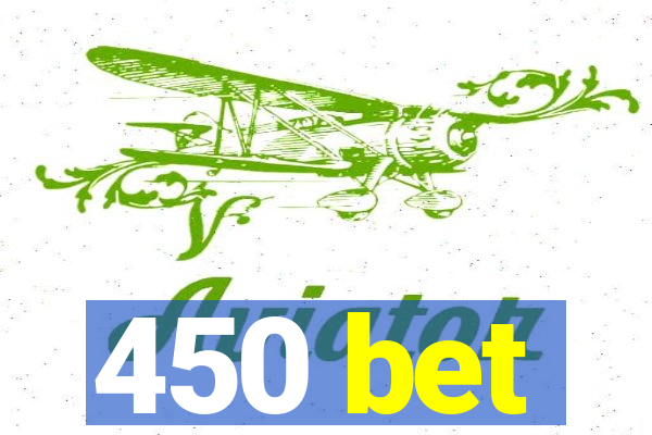 450 bet