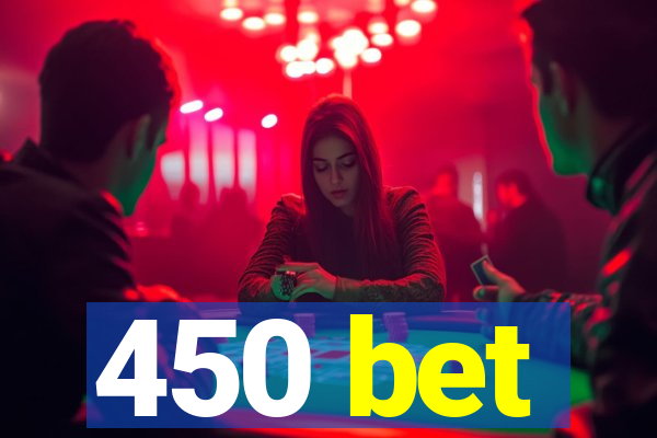 450 bet