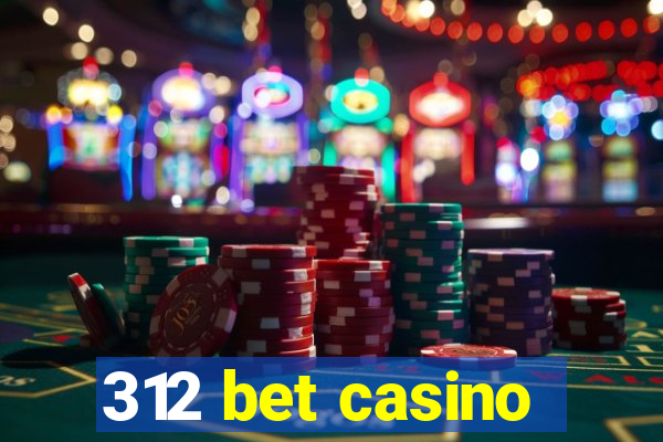 312 bet casino