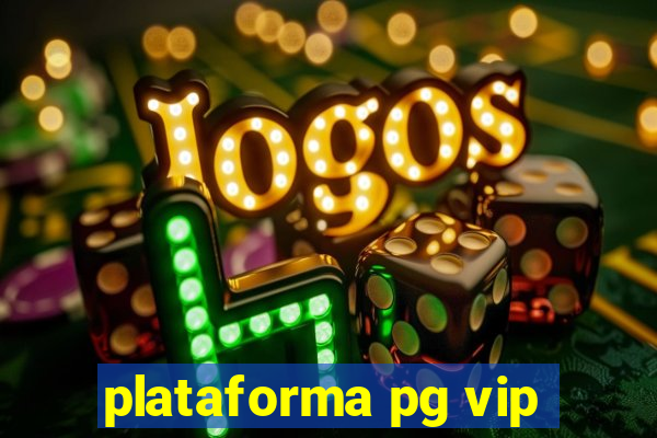 plataforma pg vip