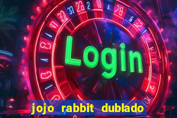 jojo rabbit dublado assistir online