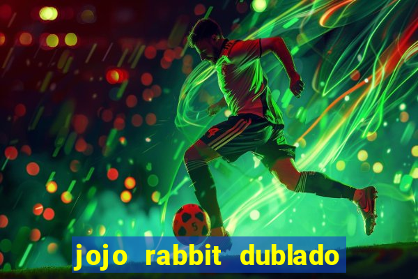 jojo rabbit dublado assistir online