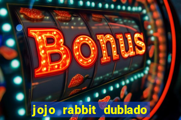 jojo rabbit dublado assistir online