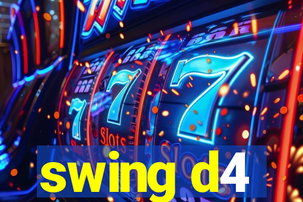 swing d4