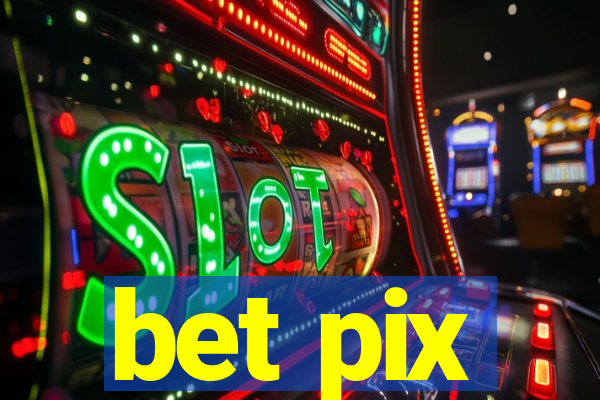 bet pix