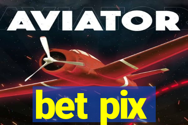 bet pix