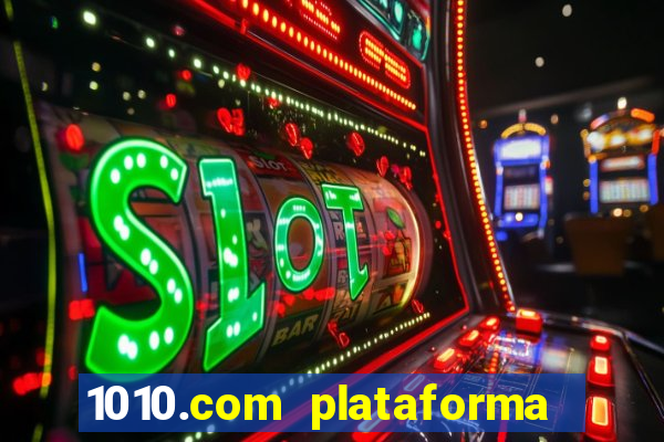 1010.com plataforma de jogos