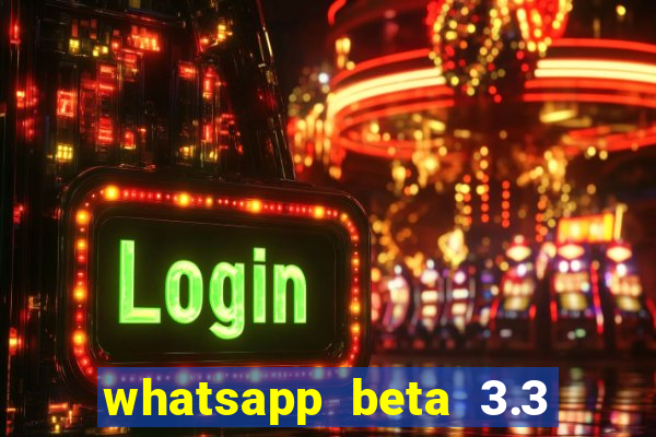 whatsapp beta 3.3 10 instalar