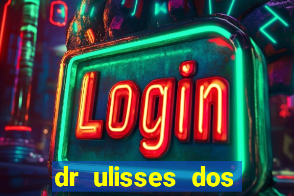 dr ulisses dos santos ortopedista