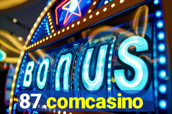 87.comcasino