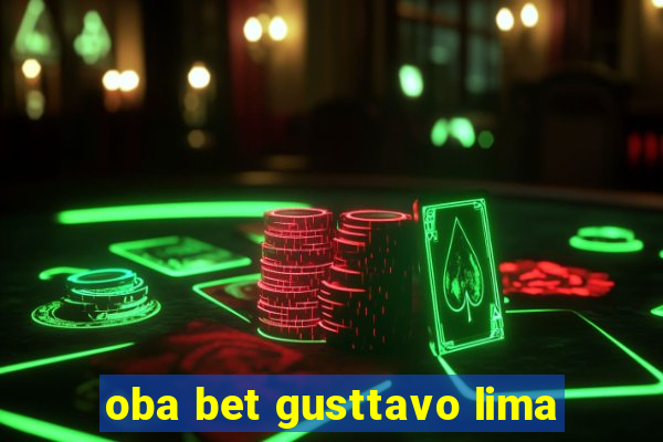 oba bet gusttavo lima